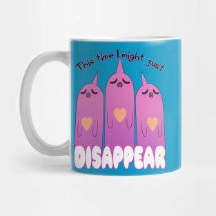 This Time I Might Just Disappear Mug